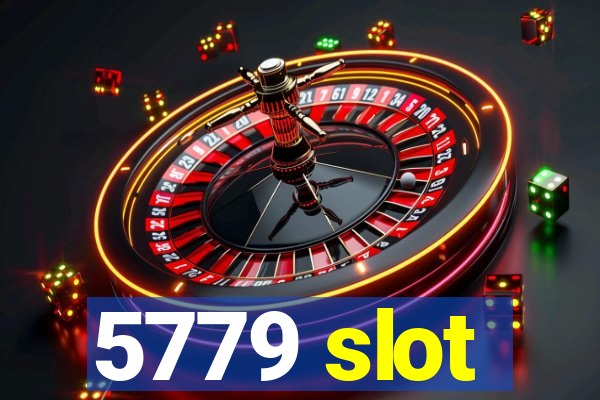 5779 slot